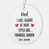 Papa, ik zal altijd je financiële last zijn, grapp keramisch ornament (Links)