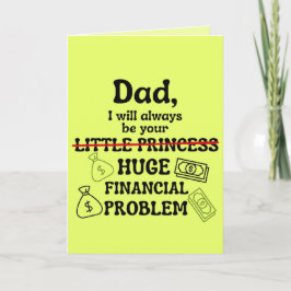 Papa, ik zal altijd jouw enorme financiële problee kaart