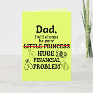 Papa, ik zal altijd jouw enorme financiële problee kaart