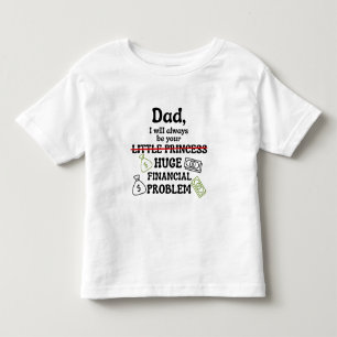 Papa, ik zal altijd jouw enorme financiële problee kinder shirts