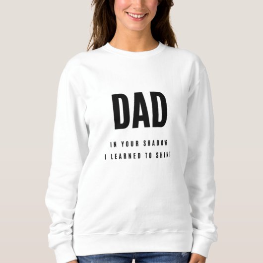 Papa, in je schaduw | Dames Basic Sweatshirt (Voorkant)