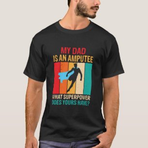 Papa is een Amputee Recovery Funny Beenarm Ampuut T-shirt