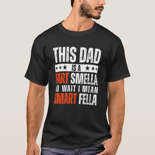 Papa is een scheet smella ik bedoel slimme kerel v t-shirt (Voorkant)