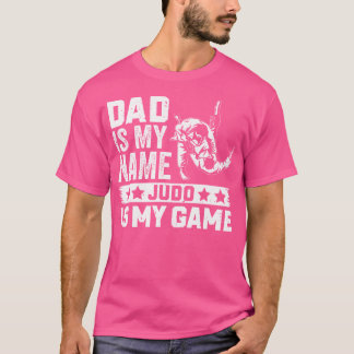 Papa is mijn naam Judo is mijn spel Judoka Daddy J T-shirt