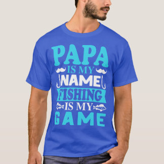 Papa is mijn naam Vist mijn Spel T-shirt