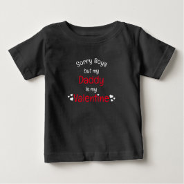 Papa is mijn Valentijn sorry jongens Baby T-shirt