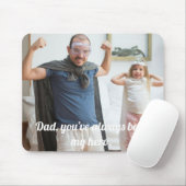 Papa, je bent altijd mijn held geweest. muismat (Met muis)