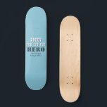 Papa je bent onze Hero Typografie Vader Dag Persoonlijk Skateboard<br><div class="desc">Papa je bent onze Hero Typografie Blue Father's Day Hockey Puck. Je kunt papa veranderen in papa,  papa,  pap,  en je namen toevoegen. Een schattig geschenk en een liefje voor vaders dag voor vader.</div>