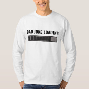 Papa Joke Design Funny Dad Joke Loading Father's D T-shirt