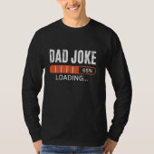 Papa Joke Loading Funny Fathers Day Papa Opa Da T-shirt (Voorkant)