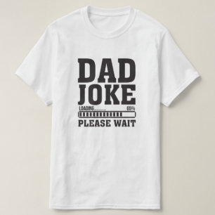 Papa Joke Loading Please Wait T-Shirt – Grappig Pa