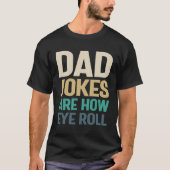 Papa Jokes - Hoe Eye Roll, vader kent het beste T-shirt (Voorkant)