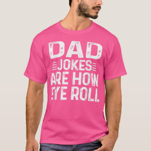Papa Jokes is hoe Eye Roll Funny Humor Fathe T-shirt