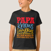 Papa Know Everything Fathers Day Cool Father Funny T-shirt (Voorkant)