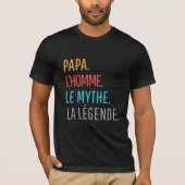 Papa l'Homme le Mythe La Légende T-Shirt (Voorkant)