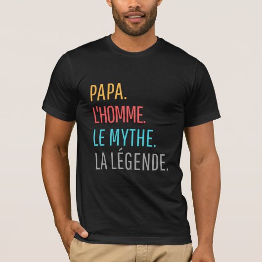 Papa l'Homme le Mythe La Légende T-Shirt (Voorkant)