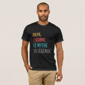Papa l'Homme le Mythe La Légende T-Shirt (Voorkant volledig)