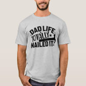 Papa Life heeft het helemaal niet opgeëist T-shirt (Voorkant)
