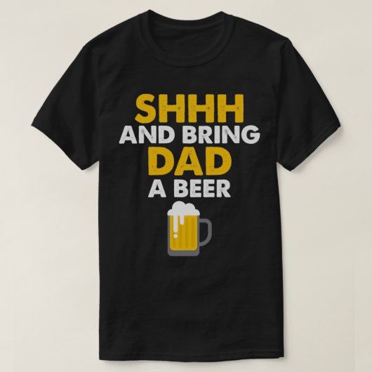 Papa Life Shhh brengt pap een bier - funny - alcoh T-shirt (Design voorkant)