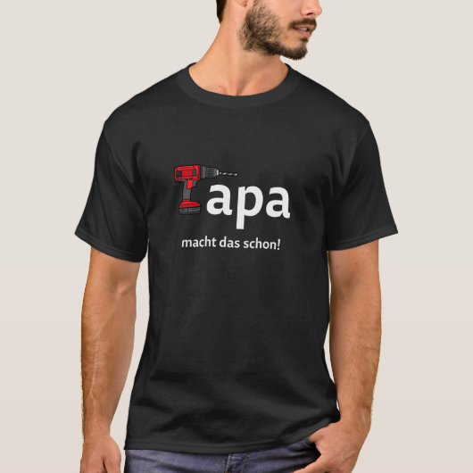 Papa macht das schon. Vakman Papa Drill T-shirt (Voorkant)