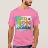 Papa & Mama zijn mijn wereld T-shirt (Voorkant)