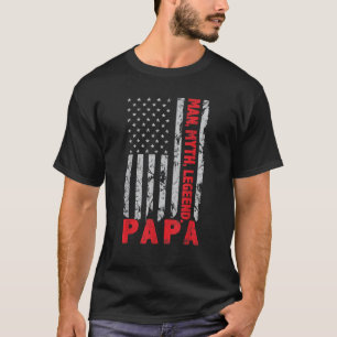 Papa Man Myth Legend Amerikaanse vlag Vaderdag Pap T-shirt