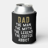 Papa Man Myth Legend Coffee Addict Funny Blikjeskoeler (Blikje Voorkant)