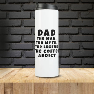 Papa Man Myth Legend Coffee Addict Funny Thermosbeker