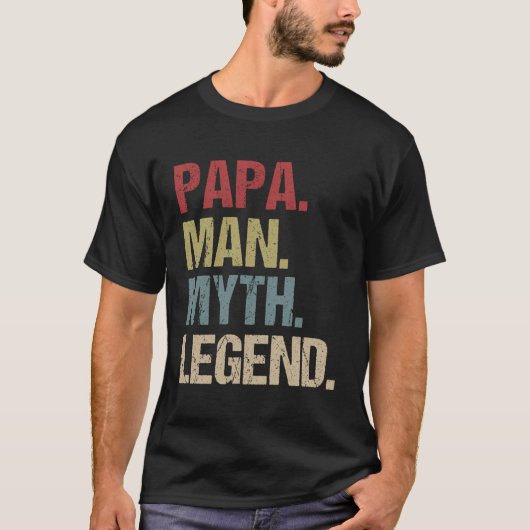 Papa Man Myth Legend T-shirt (Voorkant)