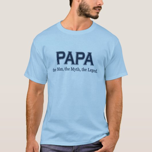 Papa Man Myth Legend t-shirt (Voorkant)