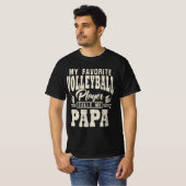 Papa Mijn favoriete volleybalspeler belt me T-shirt (Voorkant volledig)