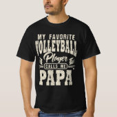 Papa Mijn favoriete volleybalspeler belt me T-shirt (Voorkant)