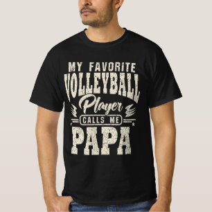 Papa Mijn favoriete volleybalspeler belt me T-shirt