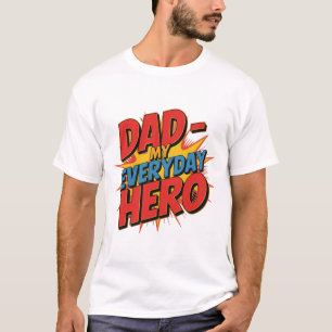 Papa - Mijn T-shirt van elke-dag held   Trots op p