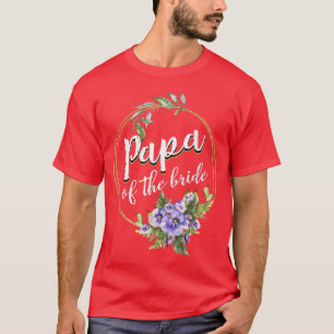 Papa Of The Bride Wedding Bridal Shower Papa Match T-shirt