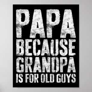 Papa Omdat Opa Is Voor Oude Mannen T-shirt Mannen Poster