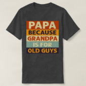 Papa omdat opa oude kerels zijn, klassieke TShirt (Design voorkant)