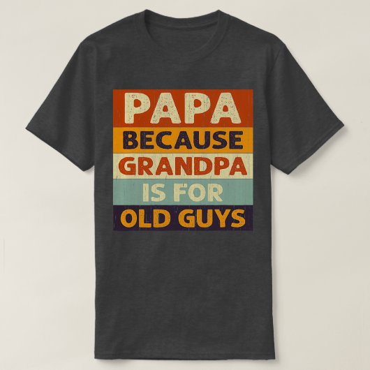 Papa omdat opa oude kerels zijn, klassieke TShirt (Design voorkant)