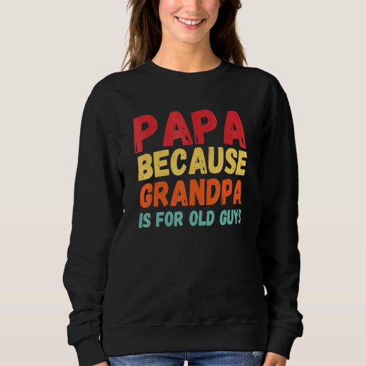 Papa omdat opa voor oude jongens is 3 trui (Voorkant)