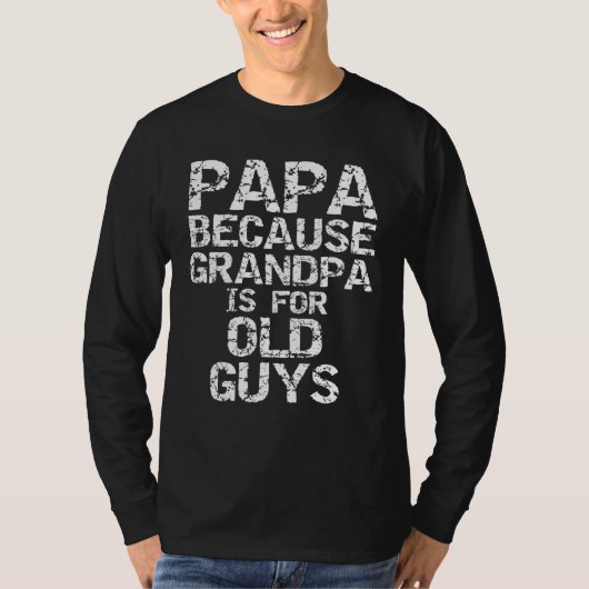 Papa omdat Opa voor Oude jongens is Fun Vader's T-shirt (Voorkant)