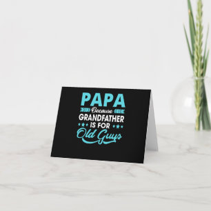 Papa omdat opa voor oude jongens is kaart