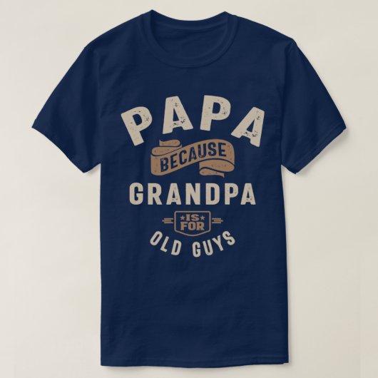 Papa omdat opa voor oude jongens is t-shirt (Design voorkant)
