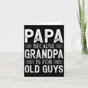 Papa omdat opa voor oude jongens vaderdag is kaart