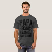 Papa Omdat Opa Voor Oude Kerels Is Mannen Vaders D T-shirt (Voorkant volledig)
