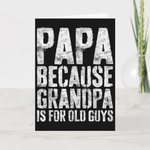 Papa Omdat Opa Voor Oude Mannen Is T-shirt Mannen Kaart