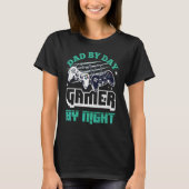 Papa-op-dag gamer bij nacht Fatheru2019s dag papa T-shirt (Voorkant)