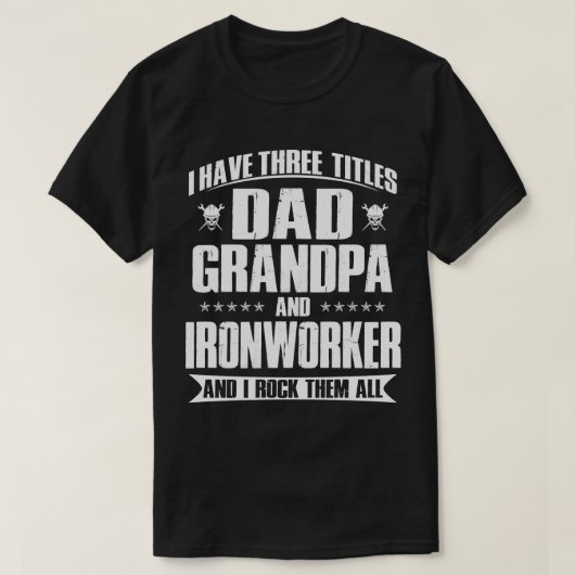 Papa, opa en Ironwerker Gift voor hem T-shirt (Design voorkant)