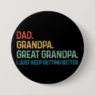 Papa Opa Overgrootvader Ik Word Steeds Beter Ronde Button 7,6 Cm