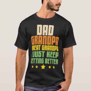 Papa Opa Overopa Ik Word Maar Beter En Beter T-shirt