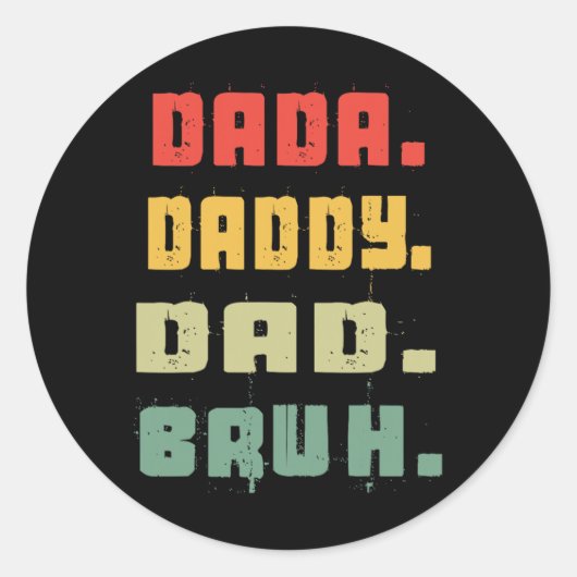 Papa Pap Bruh Vaders Dag  Grappige Vader Ronde Sticker (Voorkant)